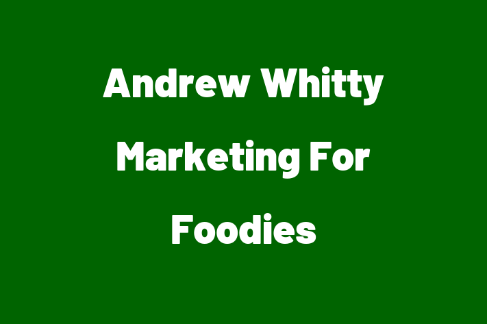 Andrew Whitty   Marketing For Foodies