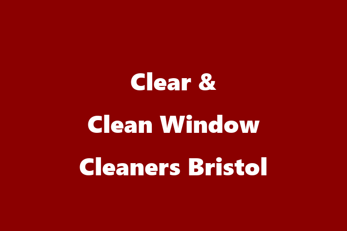 Clear & Clean Window Cleaners Bristol