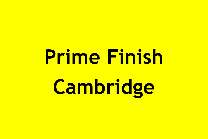 Prime Finish Cambridge