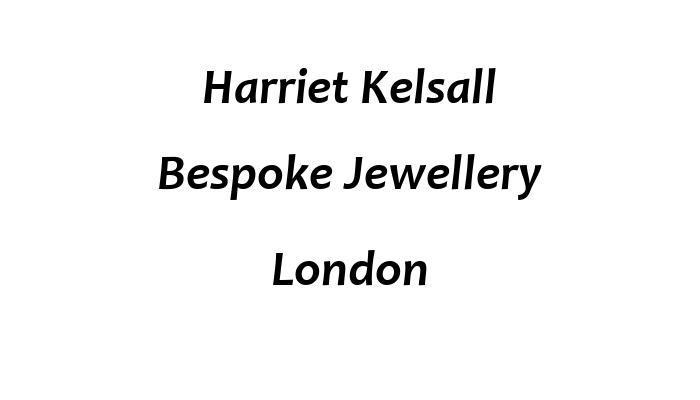 Harriet Kelsall Bespoke Jewellery  London