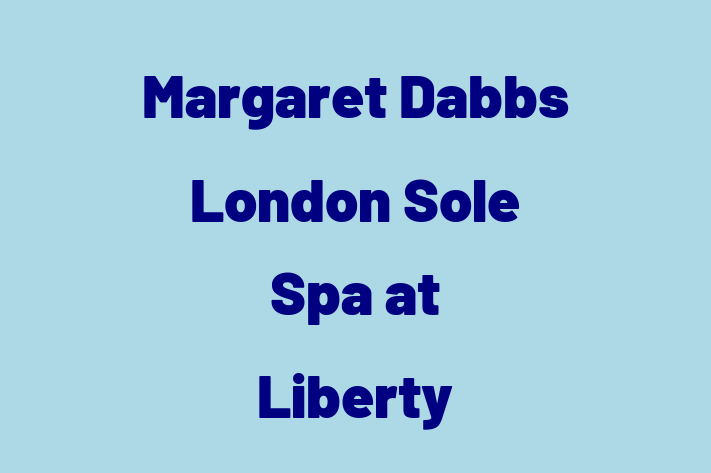 Margaret Dabbs London Sole Spa at Liberty