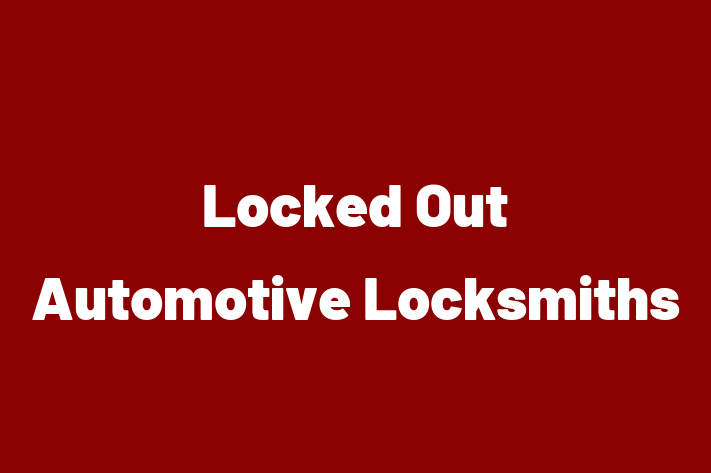 Locked Out Automotive Locksmiths