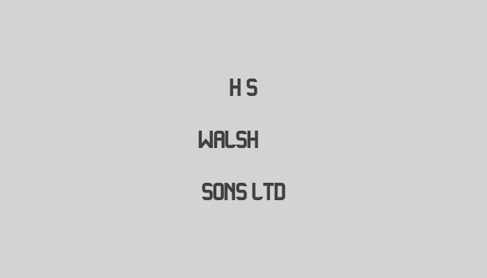 H S Walsh & Sons Ltd