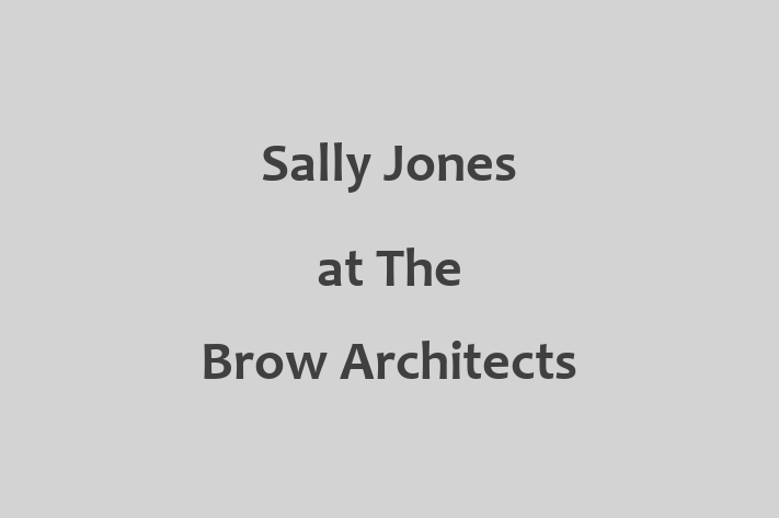 Sally Jones at The Brow Architects