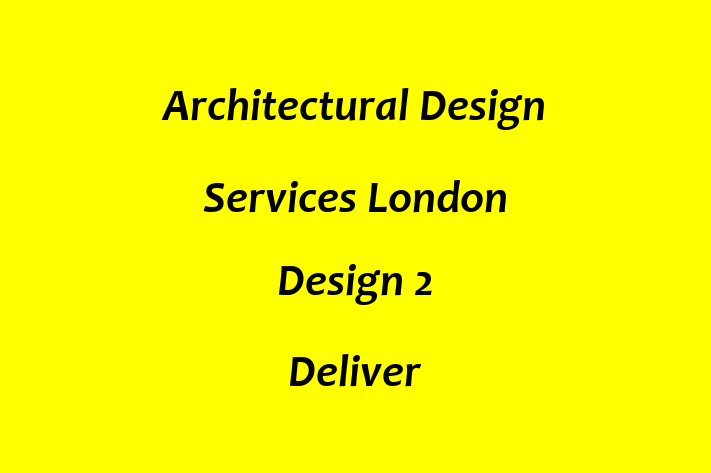 Architectural Design Services London  Design 2 Deliver