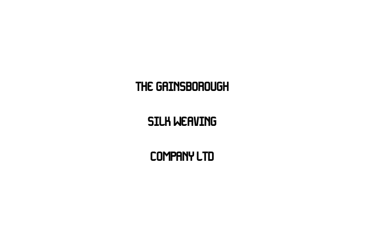 The Gainsborough Silk Weaving Company Ltd