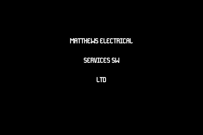 Matthews Electrical Services SW Ltd