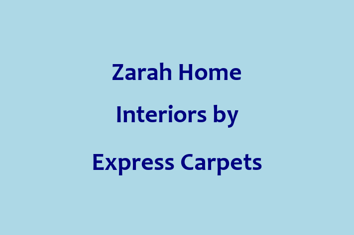 Zarah Home Interiors by Express Carpets