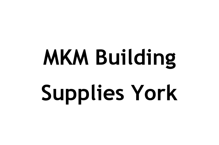 MKM Building Supplies York