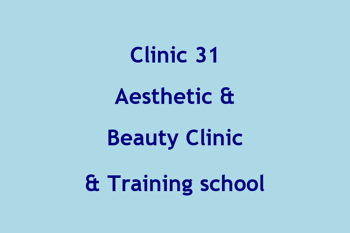 Clinic 31 Aesthetic & Beauty Clinic & Training school Eastbourne