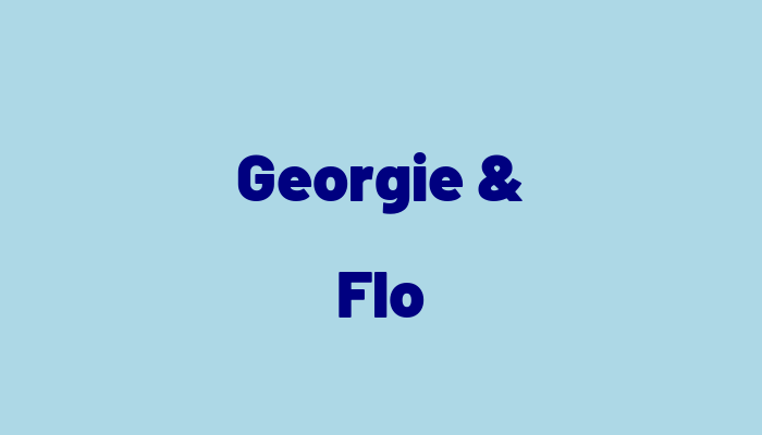 Georgie & Flo