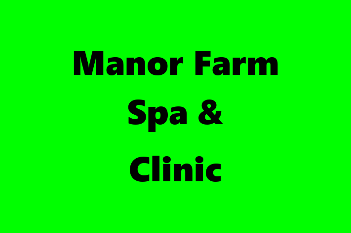 Manor Farm Spa & Clinic