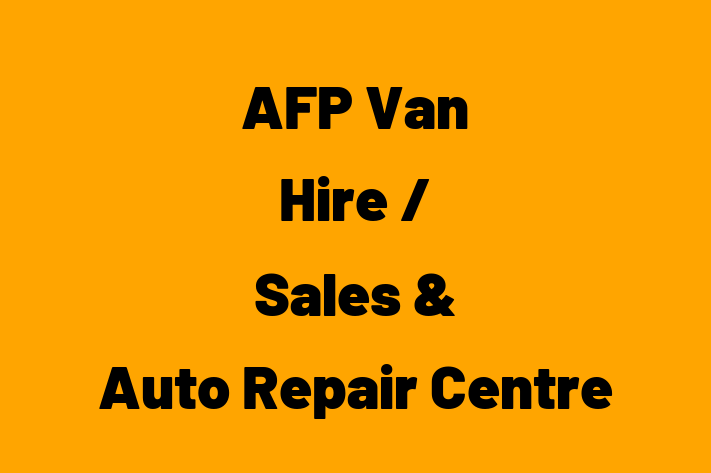 AFP Van Hire / Sales & Auto Repair Centre