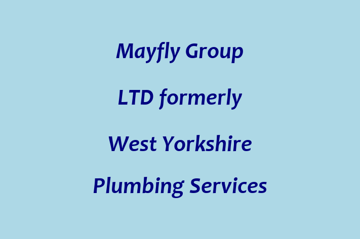 Mayfly Group LTD formerly West Yorkshire Plumbing Services