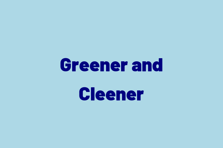 Greener and Cleener