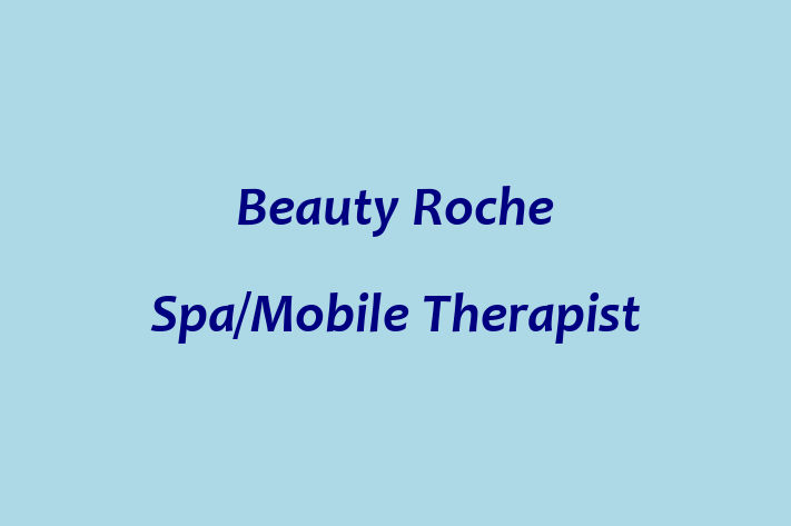 Beauty Roche Spa/Mobile Therapist