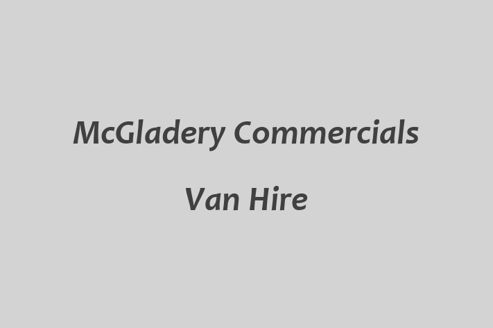 McGladery Commercials Van Hire