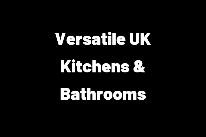 Versatile UK   Kitchens & Bathrooms