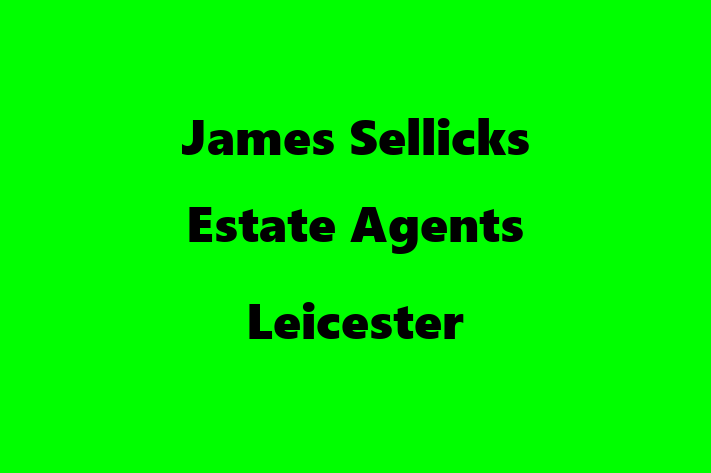 James Sellicks Estate Agents  Leicester