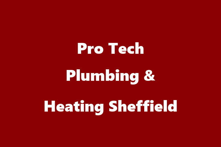 Pro Tech Plumbing & Heating Sheffield