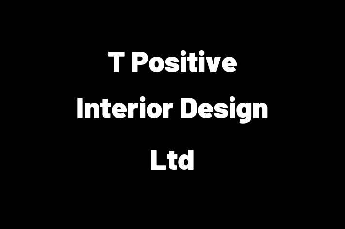 T Positive Interior Design Ltd