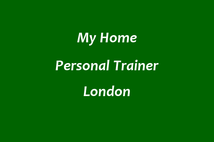 My Home Personal Trainer London