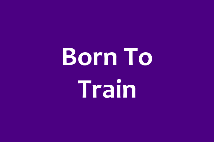 Born To Train