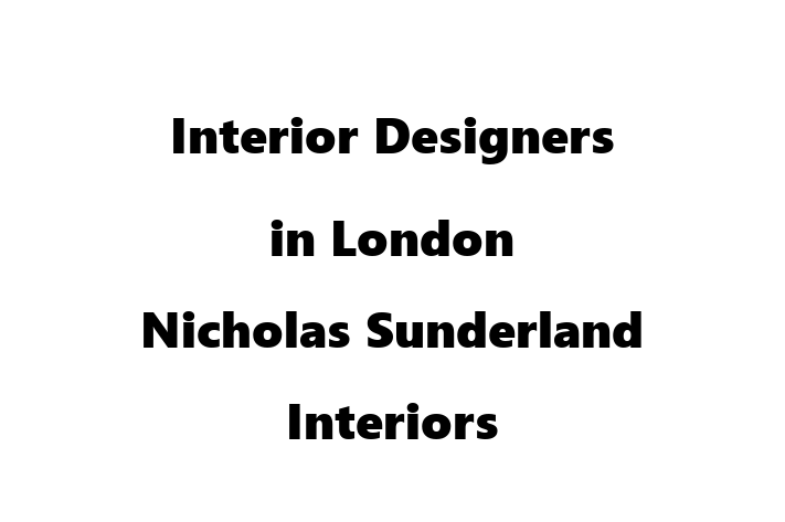 Interior Designers in London   Nicholas Sunderland Interiors