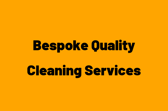 Bespoke Quality Cleaning Services