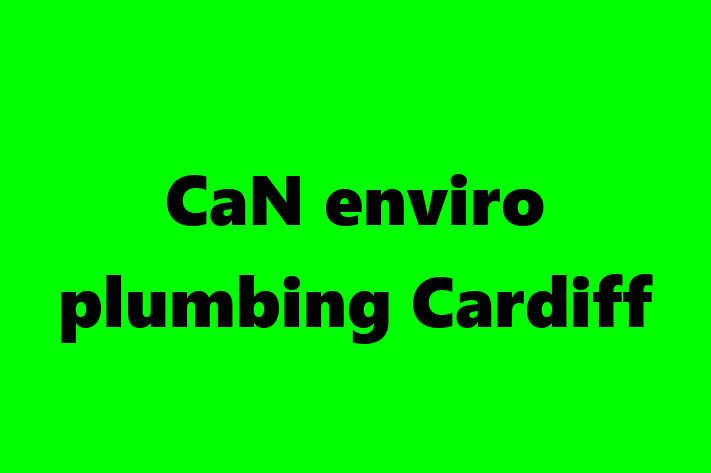 CaN enviro plumbing Cardiff