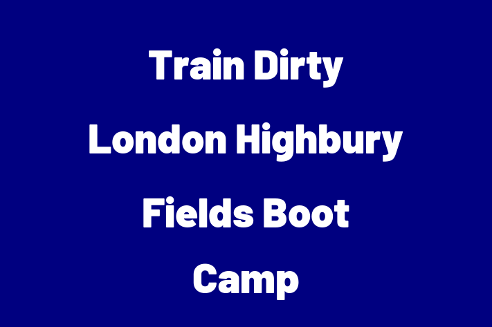 Train Dirty London   Highbury Fields Boot Camp