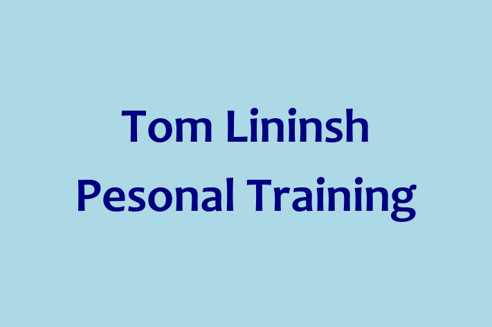 Tom Lininsh Pesonal Training