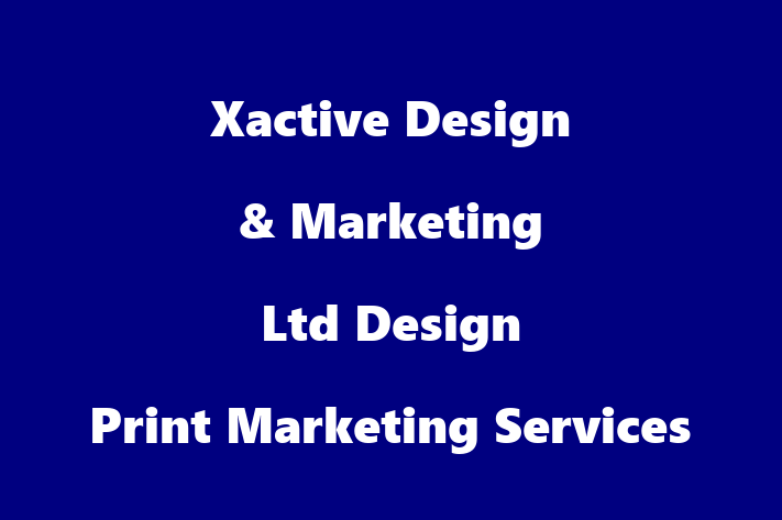 Xactive Design & Marketing Ltd   Design Print Marketing Services