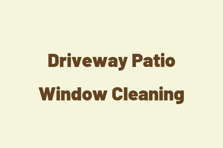 Driveway   Patio   Window Cleaning