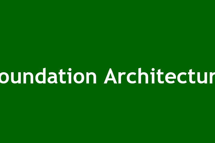 Foundation Architecture