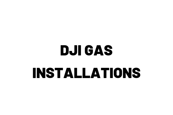 DJI GAS INSTALLATIONS