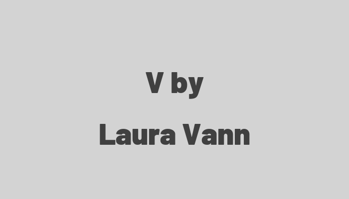 V by Laura Vann