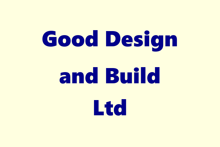 Good Design and Build Ltd