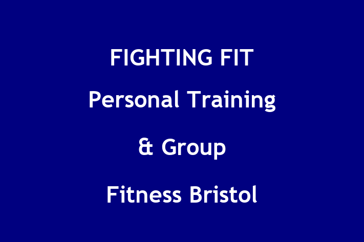 FIGHTING FIT Personal Training & Group Fitness  Bristol