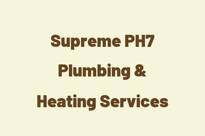 Supreme PH7   Plumbing & Heating Services