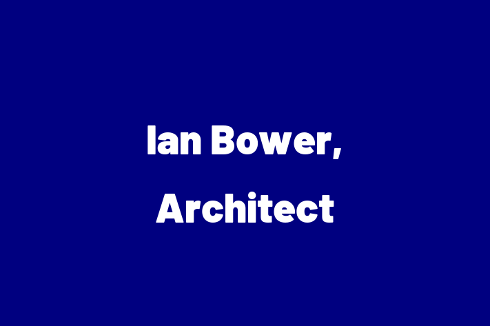 Ian Bower, Architect