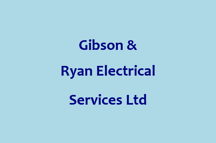 Gibson & Ryan Electrical Services Ltd