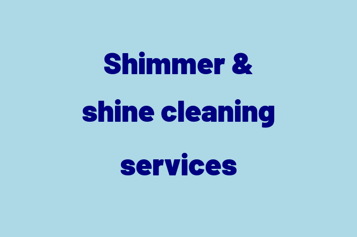 Shimmer & shine cleaning services