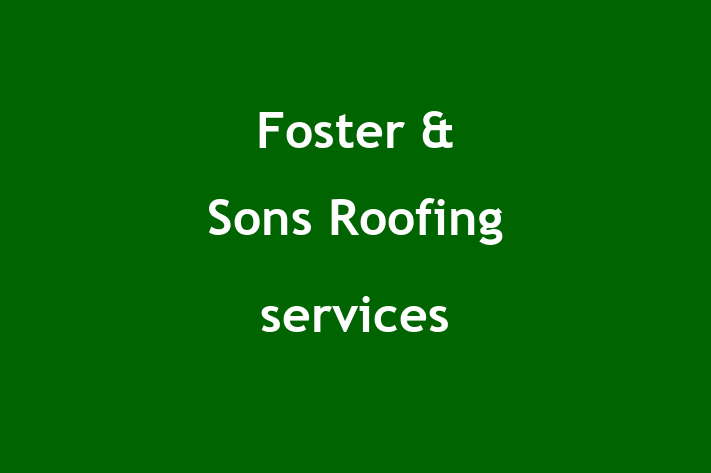 Foster & Sons Roofing services