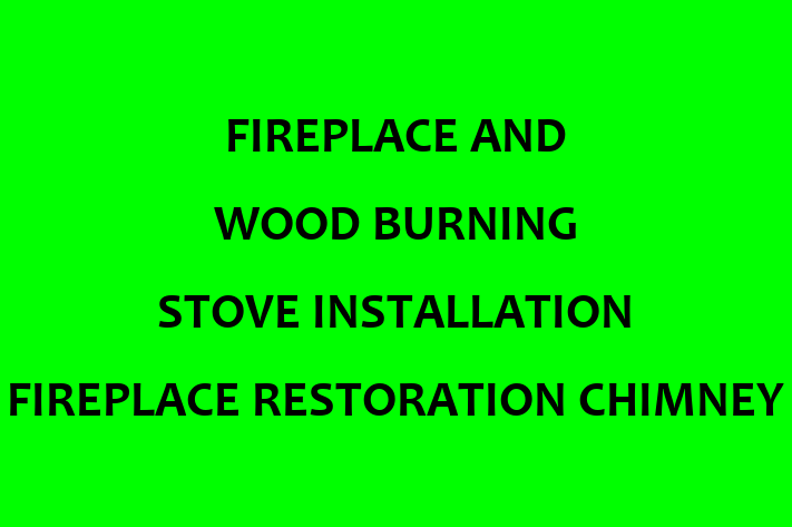 FIREPLACE AND WOOD BURNING STOVE INSTALLATION FIREPLACE RESTORATION CHIMNEY SWEEP WORCESTER WR51