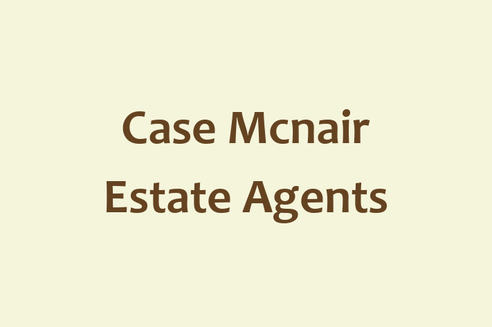 Case Mcnair Estate Agents