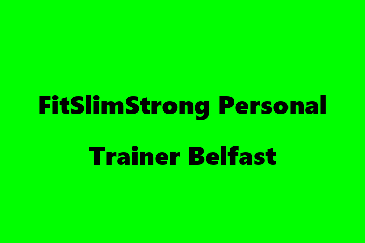 FitSlimStrong  Personal Trainer Belfast