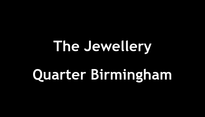 The Jewellery Quarter Birmingham