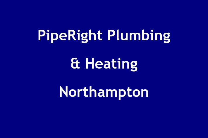 PipeRight Plumbing & Heating Northampton