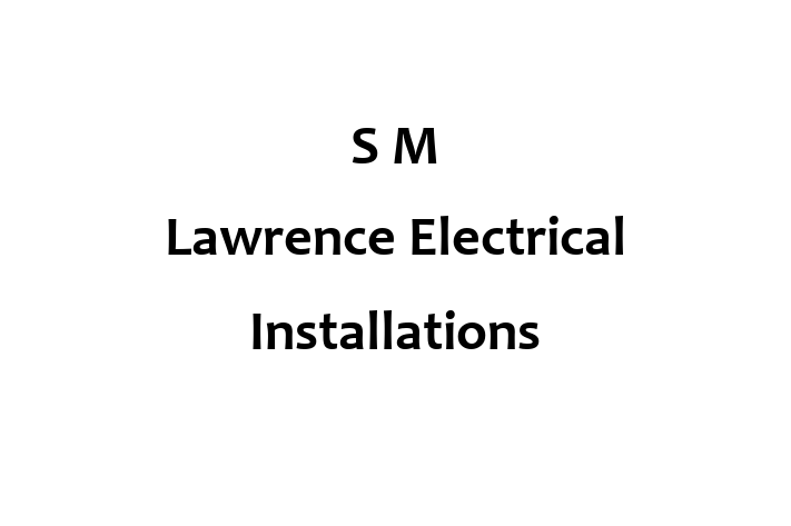 S M Lawrence Electrical Installations